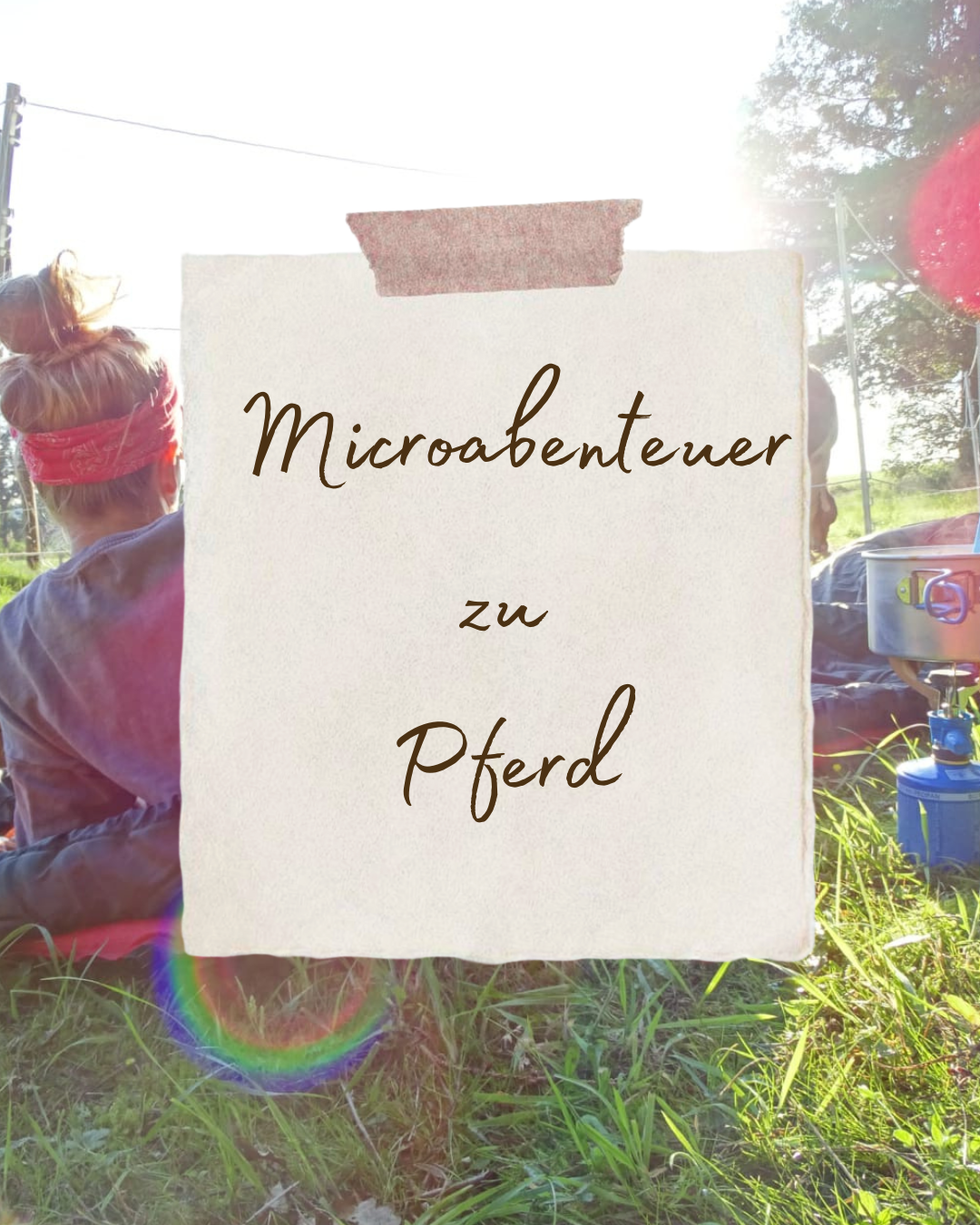 Microabenteuer zu Pferd Juni 2021